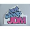 Eat Sleep JDM matrica