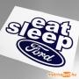 Eat sleep Ford matrica